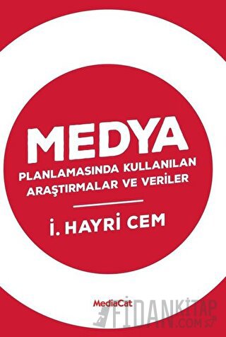 Medya Planlamasında Kullanılan Araştırmalar ve Veriler İsmail Hayri Ce