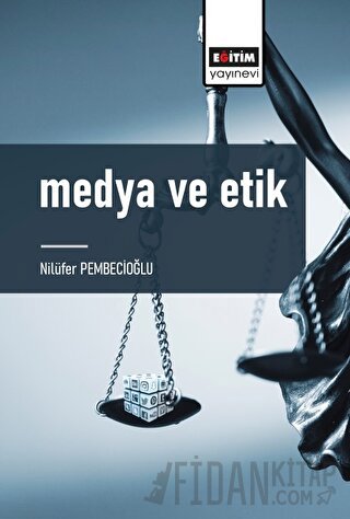 Medya ve Etik Nilüfer Pembecioğlu