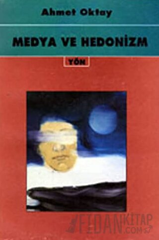 Medya ve Hedonizm Ahmet Oktay