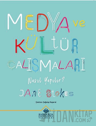 Medya ve Kültür Çalışmaları Nasıl Yapılır? Jane Stokes