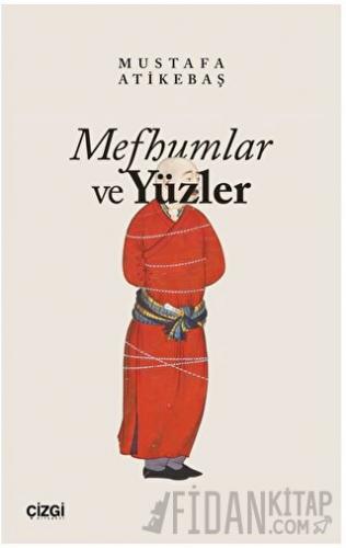 Mefhumlar ve Yüzler Mustafa Atikebaş