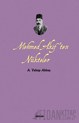 Mehmed Akif’ten Nükteler A. Vahap Akbaş