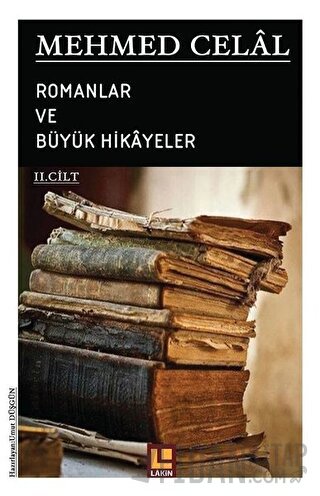 Mehmed Celal - Romanlar ve Büyük Hikayeler (2. Cilt) Umut Düşgün