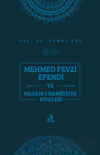 Mehmed Fevzi Efendi ve Hadaik-i Hamidiyye Risalesi Kemal Göz