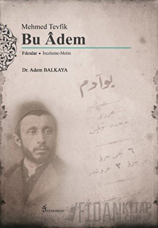 Mehmed Tevfik: Bu Adem Adem Balkaya