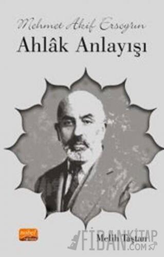 Mehmet Akif Ersoy’un Ahlak Anlayışı Melih Taştan