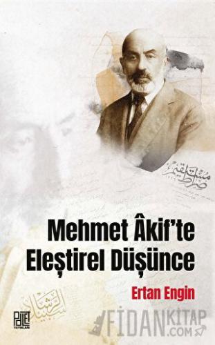 Mehmet Akif’te Eleştirel Düşünce Ertan Engin