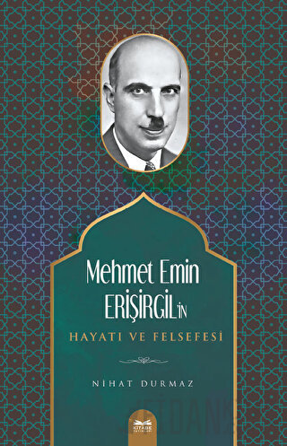 Mehmet Emin Erişirgil'in Hayatı ve Felsefesi Nihat Durmaz