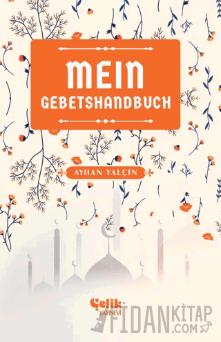 Mein Gebetshandbuch (Benim Namaz El Kitabım) Ayhan Yalçın