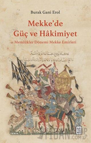 Mekke’de Güç ve Hakimiyet Burak Gani Erol