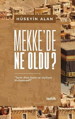 Mekke’de Ne Oldu Hüseyin Alan