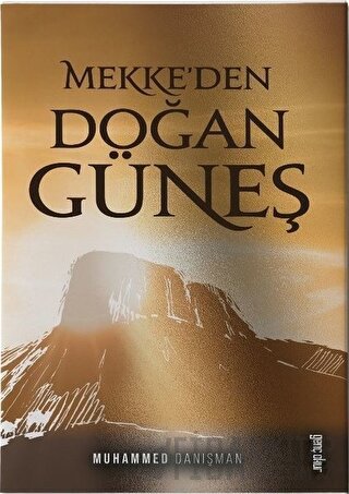 Mekke'den Doğan Güneş Muhammed Danışman