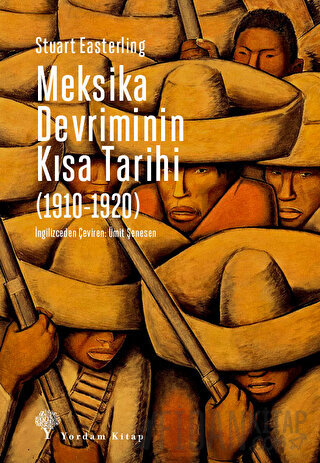 Meksika Devriminin Kısa Tarihi (1910-1920) Stuart Easterling