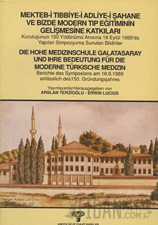 Mekteb-i Tıbbiye-i Adliye-i Şahane ve Bizde Modern Tıp Eğitiminin Geli