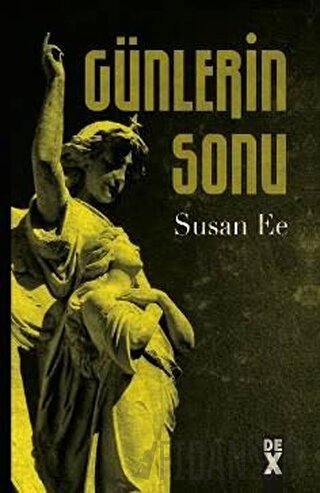 Meleğin Düşüşü 3 - Günlerin Sonu (Ciltli) Susan Ee