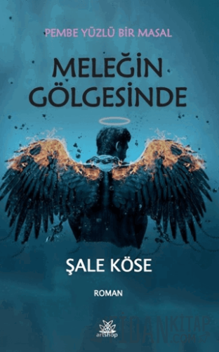 Meleğin Gölgesinde Şale Köse