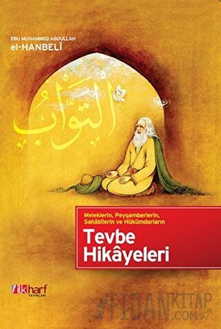 Meleklerin, Peygamberlerin, Sahabilerin ve Hükümdarların Tevbe Hikayel