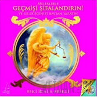 Meleklerle Geçmişi Şifalandırın (CD + Kitapçık) Beki İkala Erikli