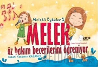 Melekli Öyküler 1 – Melek Öz Bakım Becerilerini Öğreniyor Yasemin Kaza