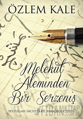 Melekut Aleminden Bir Serzeniş Özlem Kale