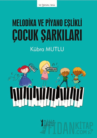 Melodika ve Piyano Eşlikli Çocuk Şarkıları Kübra Mutlu