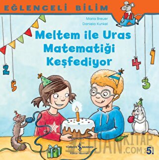 Meltem ile Uras Matematiği Keşfediyor - Eğlenceli Bilim Maria Breuer