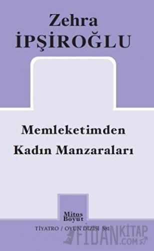 Memleketimden Kadın Manzaraları Zehra İpşiroğlu