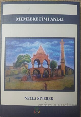 Memleketimi Anlat (Ciltli) Necla Siverek