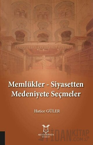 Memlükler - Siyasetten Medeniyete Seçmeler Hatice Güler