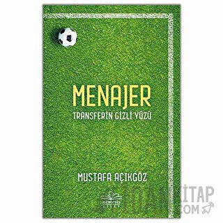 Menajer - Transferin Gizli Yüzü Mustafa Açıkgöz