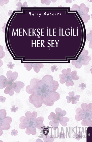 Menekşe İle İlgili Her Şey (Bahçecilik) Harry Roberts