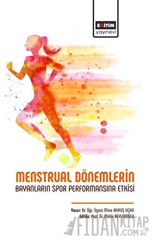 Menstrual Dönemlerin Bayanların Spor Performansına Etkisi Mine Akkuş U