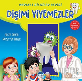 Meraklı Bilgiler Serisi - Dişimi Yiyemezler Recep Ünver