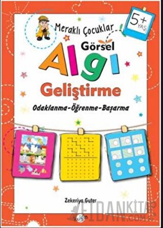 Meraklı Çocuklar Görsel Algı Geliştirme 5+ Yaş Zekeriya Guter