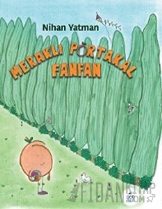 Meraklı Portakal Fanfan (Ciltli) Nihan Yatman