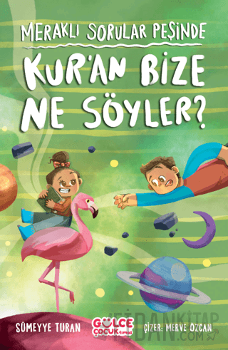 Meraklı Sorular Peşinde – Kur’an Bize Ne Söyler? Sümeyye Turan