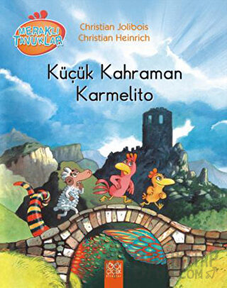 Meraklı Tavuklar - Küçük Kahraman Karmelito Christian Heinrich