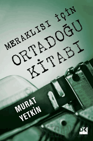 Meraklısı İçin Ortadoğu Kitabı Murat Yetkin