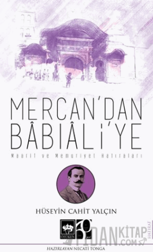 Mercan'dan Babıali'ye Hüseyin Cahit Yalçın