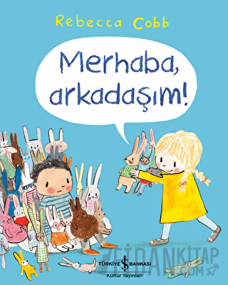 Merhaba, Arkadaşım! Rebecca Cobb