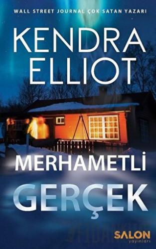 Merhametli Gerçek Kendra Elliot