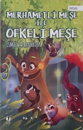 Merhametli Meşe İle Öfkeli Meşe İsmail Aslanhatun