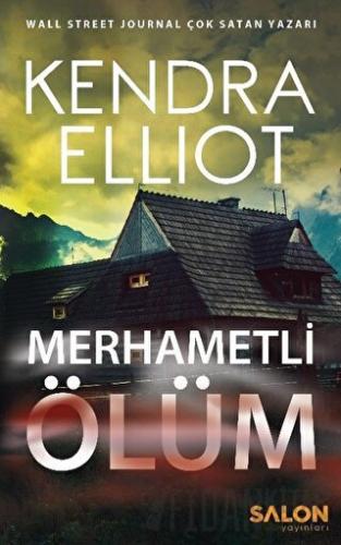 Merhametli Ölüm Kendra Elliot