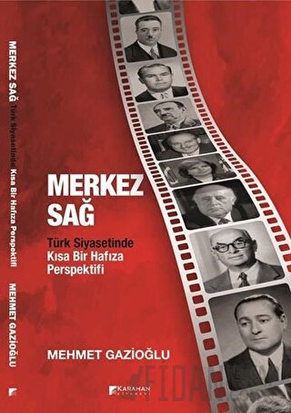 Merkez Sağ - Türk Siyasetinde Kısa Bir Hafıza Perspektifi Mehmet Gazio