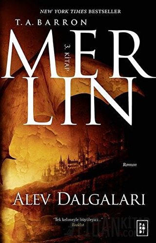 Merlin 3. Kitap : Alev Dalgaları T. A. Barron