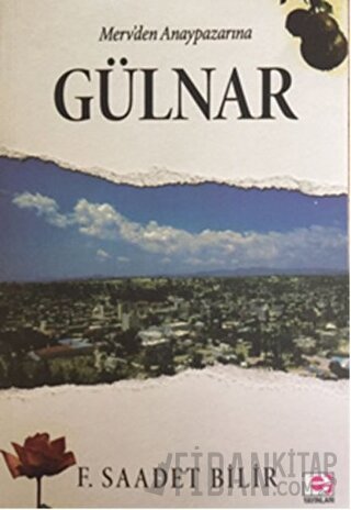 Merv’den Anaypazarı’na Gülnar F. Saadet Bilir