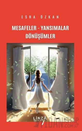 Mesafeler - Yansımalar - Dönüşümler Esra Özkan