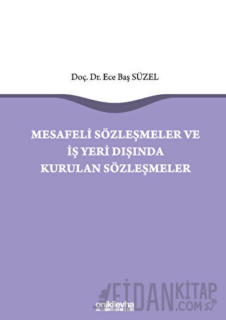 Mesafeli Sözleşmeler ve İş Yeri Dışında Kurulan Sözleşmeler (Ciltli) E