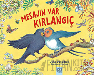 Mesajın Var Kırlangıç Julia Donaldson