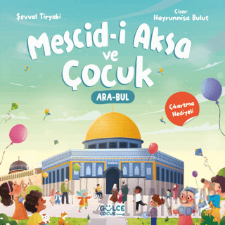 Mescid-i Aksa ve Çocuk (Çıkartma Hediyeli, Ara - Bul Kitabı) Şevval Ti